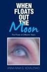Anna-Nina G. Kovalenko - When Floats Out the Moon