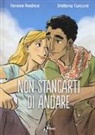 Teresa Radice, Stefano Turconi - Non stancarti di andare