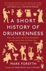 Mark Forsyth, Forsyth Mark - A Short History of Drunkenness