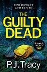 P J Tracy, P. J. Tracy - The Guilty Dead
