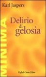 Karl Jaspers, S. Achella - Delirio di gelosia