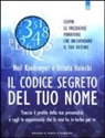 Neil Koelmeyer, Ursula Kolecki - Il codice segreto del tuo nome. Traccia il profilo della tua personalità e cogli le opportunità che al vita ha in serbo per te