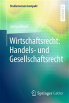 Justus Meyer - Wirtschaftsrecht: Handels- und Gesellschaftsrecht
