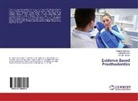 Panka Dhawan, Pankaj Dhawan, Akanksh Mahajan, Akanksha Mahajan, Piyush Tandon - Evidence Based Prosthodontics