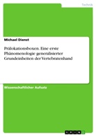 Michael Dienst - Prälokationsboxen. Eine erste Phänomenologie generalisierter Grundeinheiten der Vertebratenhand