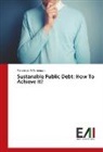 Francesco Di Tommaso - Sustanable Public Debt: How To Achieve It?