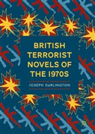 Joseph Darlington - British Terrorist Novels of the 1970s