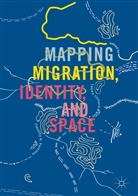 H Parsons, H Parsons, Tabe Linhard, Tabea Linhard, Timothy H. Parsons - Mapping Migration, Identity, and Space