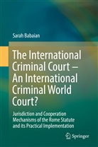 Sarah Babaian - The International Criminal Court - An International Criminal World Court?