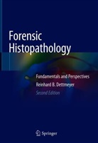 Reinhard B Dettmeyer, Reinhard B. Dettmeyer - Forensic Histopathology