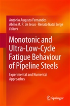 António Augusto Fernandes, Abilio M. P. Jesus, Abílio M. P. de Jesus, Abilio M.P. Jesus, Abílio M.P. de Jesus, Abíli M P de Jesus... - Monotonic and Ultra-Low-Cycle Fatigue Behaviour of Pipeline Steels