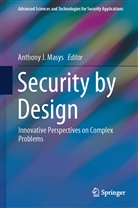 Anthon J Masys, Anthony J Masys, Anthony J Masys, Anthony J. Masys - Security by Design