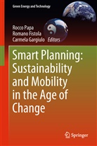 Roman Fistola, Romano Fistola, Carmela Gargiulo, Rocco Papa - Smart Planning: Sustainability and Mobility in the Age of Change