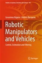 Krishna Busawon, Gerasimo Rigatos, Gerasimos Rigatos - Robotic Manipulators and Vehicles