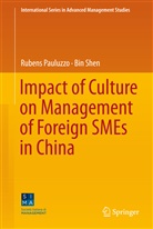 Ruben Pauluzzo, Rubens Pauluzzo, Bin Shen - Impact of Culture on Management of Foreign SMEs in China