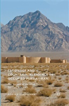 Adrian O'Sullivan - Espionage and Counterintelligence in Occupied Persia (Iran)