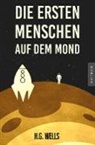 H G Wells, H. G. Wells, H.G. Wells - Die ersten Menschen auf dem Mond