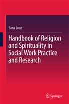 Sana Loue - Handbook of Religion and Spirituality in Social Work Practice and Research