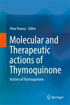 Hin Younus, Hina Younus - Molecular and Therapeutic actions of Thymoquinone