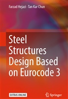 Tan Kar Chun, Farza Hejazi, Farzad Hejazi, Kar Chun Tan - Steel Structures Design Based on Eurocode 3