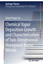 Roland Yingjie Tay - Chemical Vapor Deposition Growth and Characterization of Two-Dimensional Hexagonal Boron Nitride