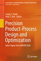 Uday S. Dixit, Uday Shanker Dixit, Sanjay S. Pande, S Dixit, S Dixit, Sanja S Pande... - Precision Product-Process Design and Optimization