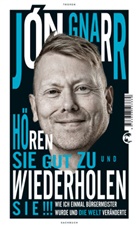 Jon Gnarr, Jón Gnarr - Hören Sie gut zu und wiederholen Sie