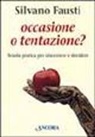 Silvano Fausti - Occasione o tentazione?