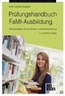 Karin Holste-Flinspach - Prüfungshandbuch FaMI-Ausbildung