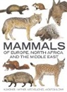 S Aulagnier, S Mitchell-Jones Aulagnier, S. Aulagnier, S. Mitchell-Jones Aulagnier, Jean Chevalier, Patrick Haffner... - Mammals of Europe, North Africa and the Middle East