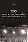Dag Heward-Mills - Díles (120 razones por las cuales debes ser un ganador de almas)