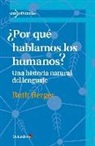 Ruth Berger - ¿Por qué hablamos los humanos? : una historia natural del lenguaje