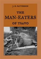 J H Patterson, J. H. Patterson, John Henry Patterson, Mari Weber, Maria Weber - The Man-Eaters of Tsavo
