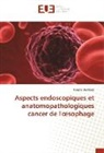 Fanéké Dembélé - Aspects endoscopiques et anatomopathologiques cancer de l'oesophage