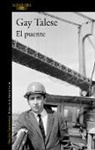 Gay Talese - El puente/The Bridge: The Building of the Verrazano - Narrows Bridge