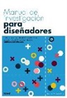 Jenn O'Grady, Visocky O'Grady - Manual de investigación para diseñadores : conozca a los clientes y comprenda lo que necesitan realmente para diseñar con eficacia