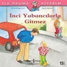 Anna Wagenhoff - Ilk Okuma Kitabim - Inci Yabancilarla Gitmez