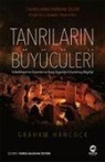 Graham Hancock - Tanrilarin Büyücüleri