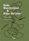 Tristan Tzara - Dada Manifestolari ve Diger Metinler