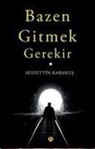 Seyfettin Karakus - Bazen Gitmek Gerekir