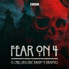 BBC, J. C. W. Brooke, JCW Brooke, Various, Sean Barrett, Bernard Cribbins... - Fear on 4 (Hörbuch)