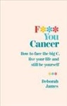Deborah James, Deborah (London School of Economics and Political Science UK) James - F You Cancer
