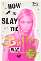 Buffy The Vampire Slayer, Buffy Anne Summers - How to Slay the Buffy Way