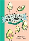 Cat Faulkner, Liz Faulkner, Cat Faulkner - You've Guac to be Joking! I love Avocados