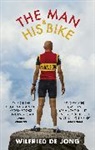 Wilfried de Jong, Jong Wilfried de - The Man and His Bike