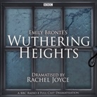 Emily Bronte, Emily Brontë, Emily Brönte, Rachel Joyce, Joyce Rachel, Ben Batt... - Wuthering Heights (Audio book)