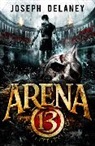 Joseph Delaney - Arena 13