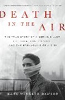 Kate Winkler Dawson - Death in the Air
