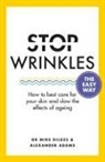 Alexander Adams, Adams Alexander, Dr Mike Dilkes, Dr Mike Adams Dilkes, Mike Dilkes - Stop Wrinkles The Easy Way