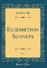 Sidney Lee - Elizabethan Sonnets, Vol. 1 (Classic Reprint)